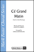 Ce Grand Matin SATB choral sheet music cover